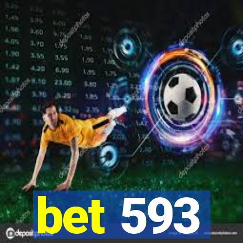 bet 593